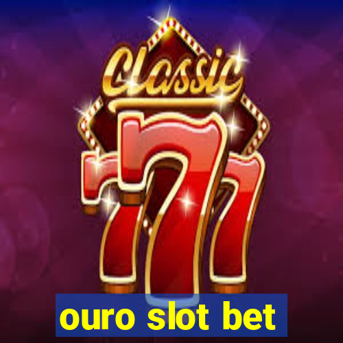 ouro slot bet