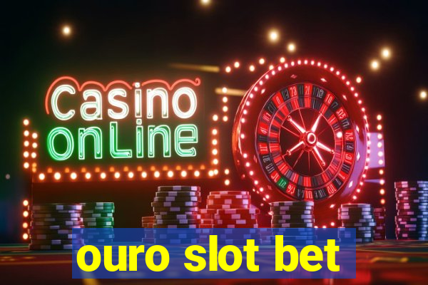 ouro slot bet