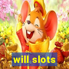 will slots