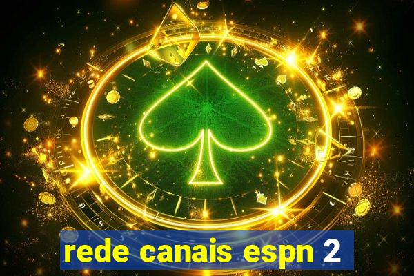 rede canais espn 2