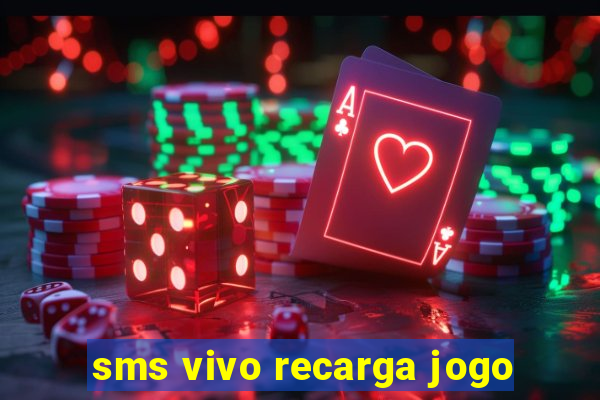 sms vivo recarga jogo