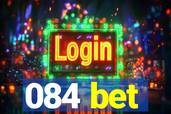 084 bet