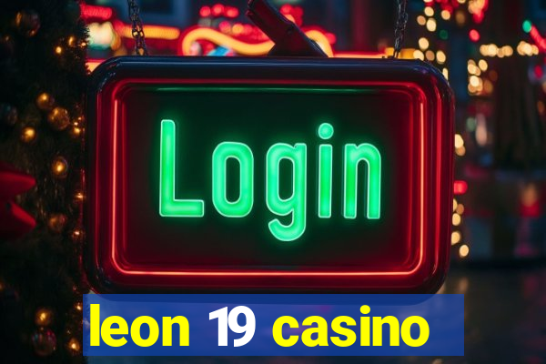 leon 19 casino