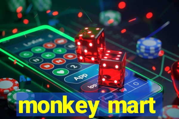 monkey mart