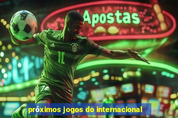 próximos jogos do internacional