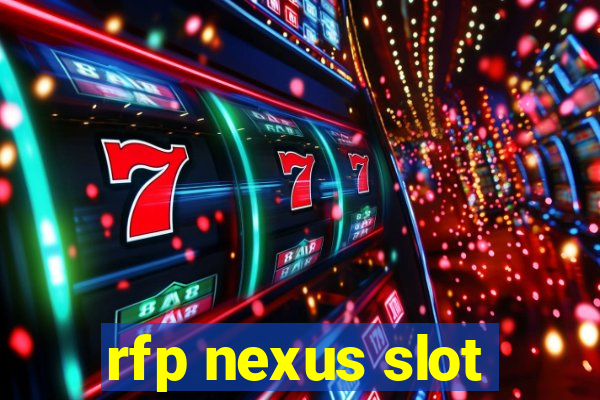 rfp nexus slot