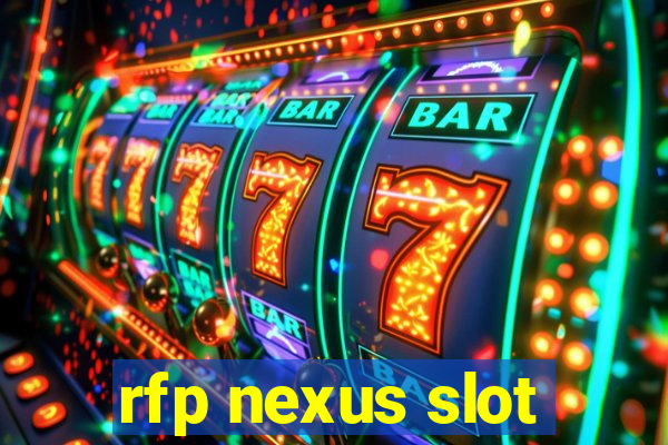 rfp nexus slot