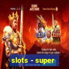 slots - super