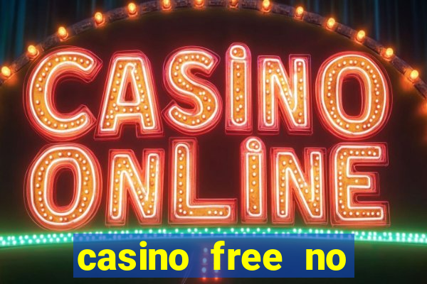 casino free no deposit money