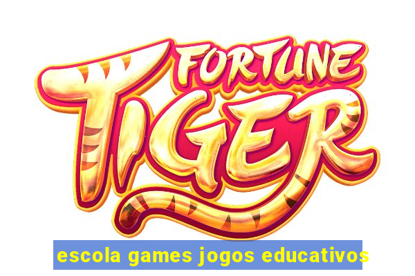 escola games jogos educativos