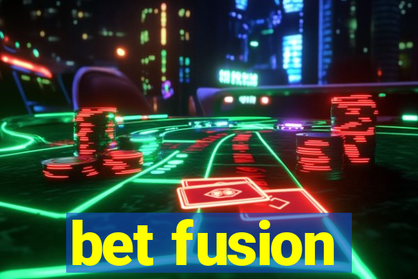 bet fusion