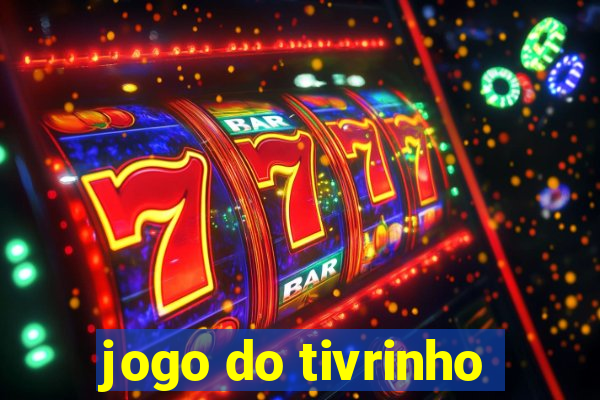 jogo do tivrinho