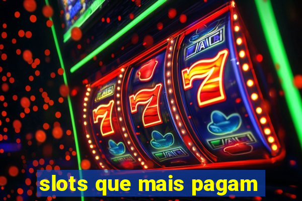 slots que mais pagam