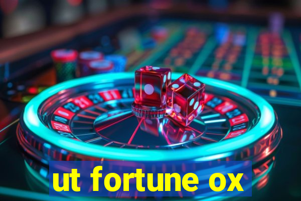 ut fortune ox