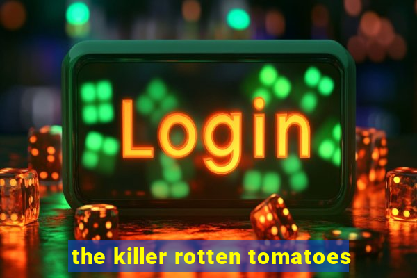 the killer rotten tomatoes