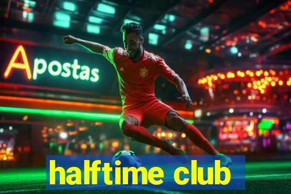 halftime club