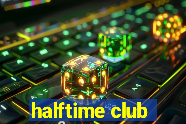 halftime club