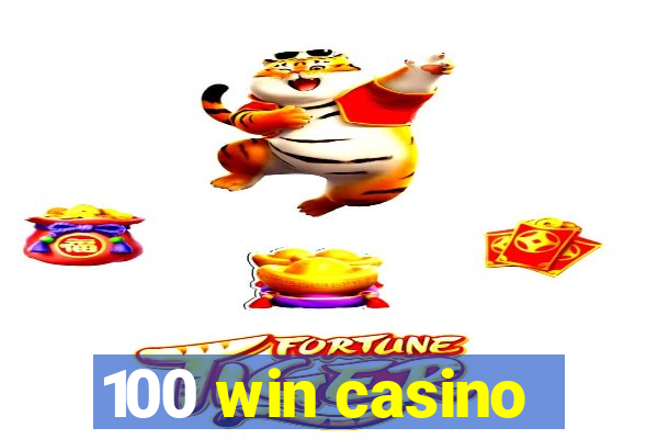 100 win casino