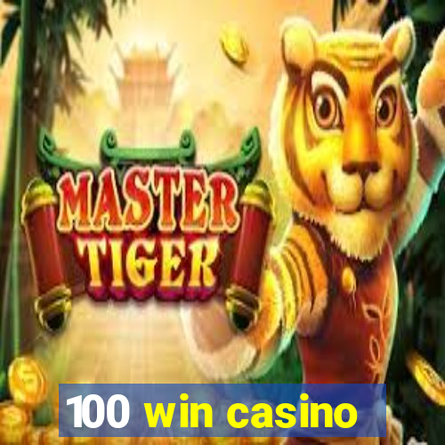 100 win casino