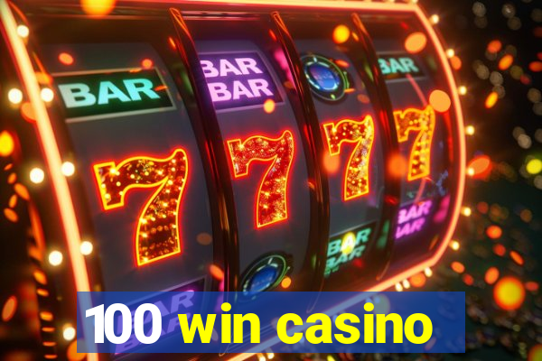 100 win casino