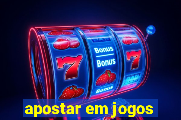 apostar em jogos