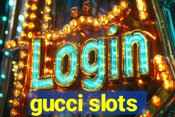 gucci slots