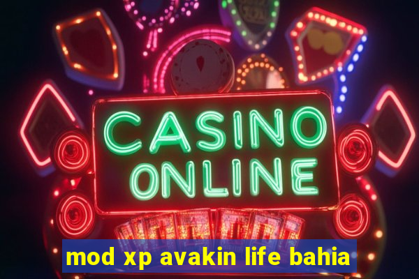 mod xp avakin life bahia