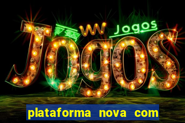 plataforma nova com b么nus de cadastro plataforma com bonus de cadastro facebook