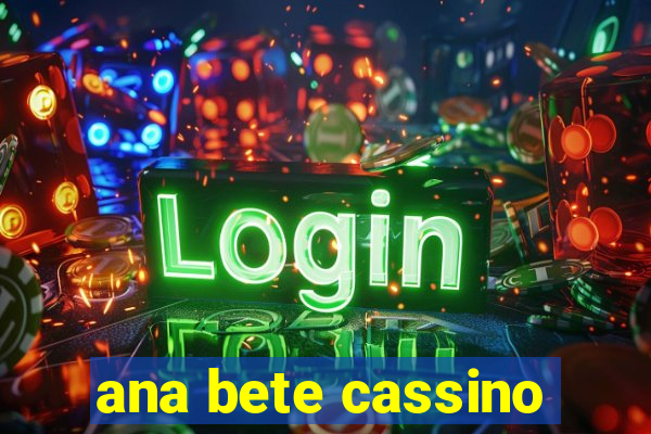 ana bete cassino