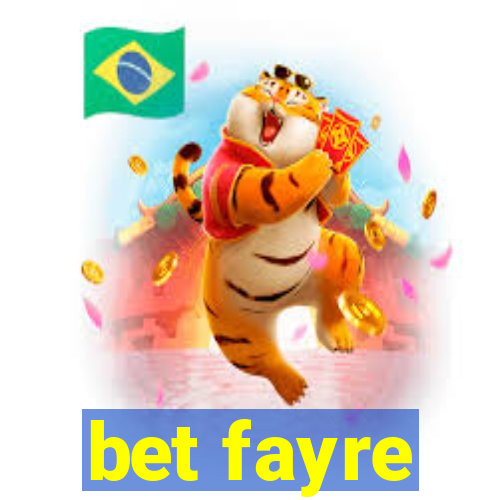 bet fayre