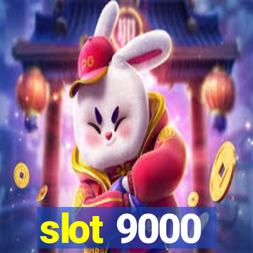 slot 9000