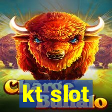 kt slot