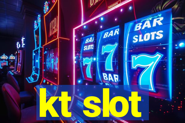 kt slot