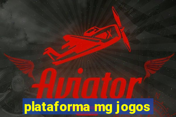 plataforma mg jogos