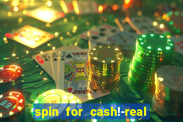 spin for cash!-real money slots game