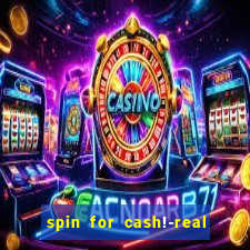 spin for cash!-real money slots game