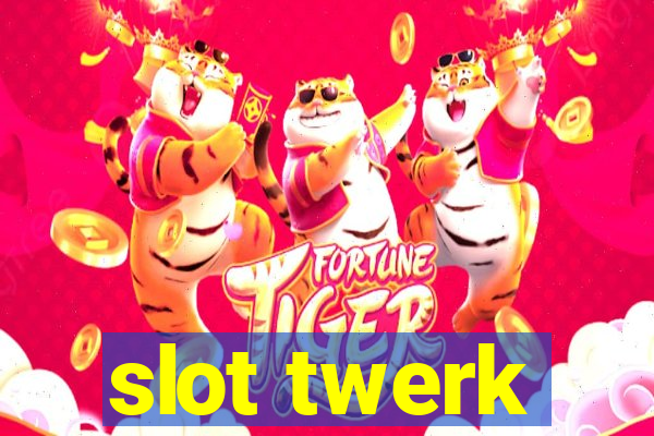 slot twerk