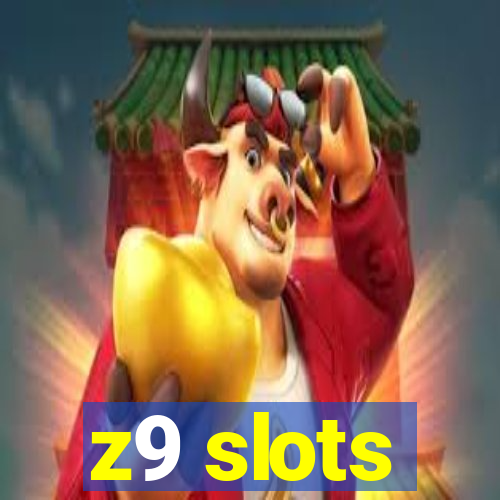 z9 slots