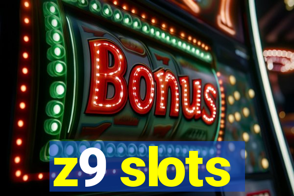 z9 slots