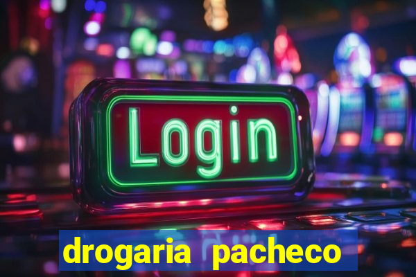 drogaria pacheco vila nova