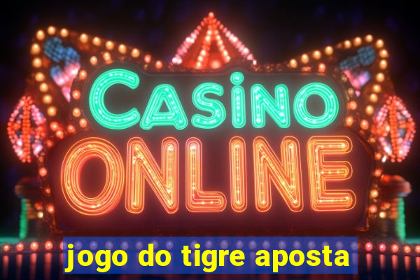 jogo do tigre aposta