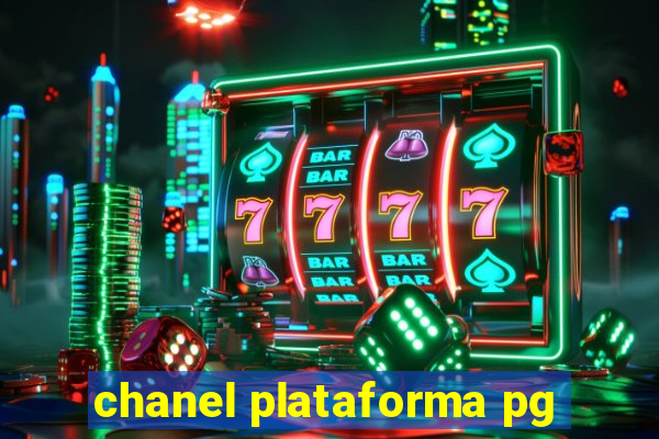 chanel plataforma pg