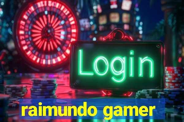 raimundo gamer