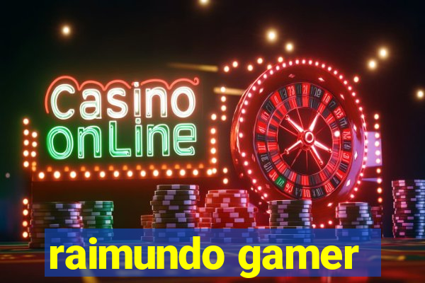 raimundo gamer