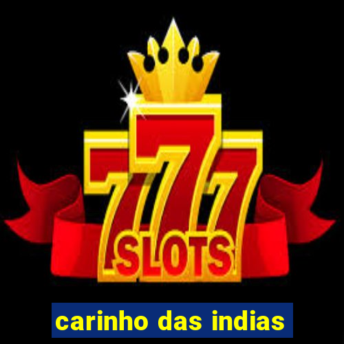 carinho das indias