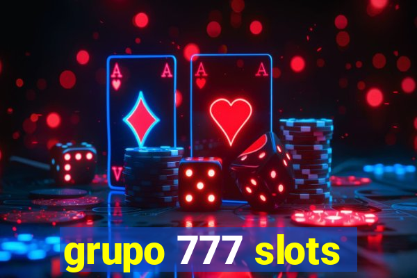 grupo 777 slots