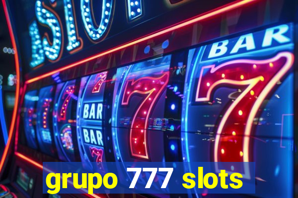 grupo 777 slots