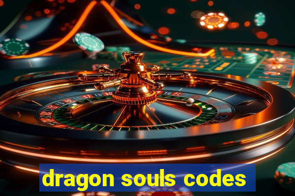 dragon souls codes