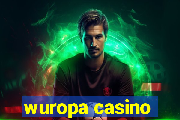 wuropa casino