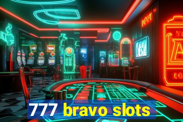 777 bravo slots